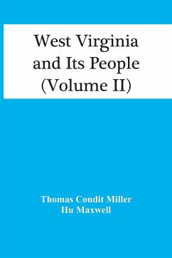 West Virginia And Its People (Volume Ii) - Condit Miller, Thomas; Maxwell, Hu