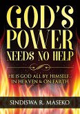 God's Power Needs No Help God's Power Needs No Help