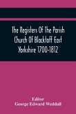 The Registers Of The Parish Church Of Blacktoff East Yorkshire 1700-1812