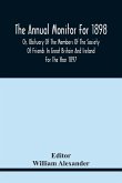 The Annual Monitor For 1898 Or, Obituary Of The Members Of The Society Of Friends In Great Britain And Ireland For The Year 1897