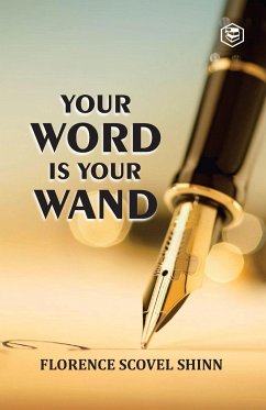 Your Word Is Your Wand - Shinn, Florence Scovel