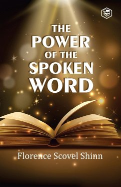 The Power Of The Spoken Word - Shinn, Florence Scovel