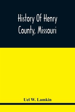 History Of Henry County, Missouri - W. Lamkin, Uel