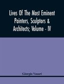 Lives Of The Most Eminent Painters, Sculptors & Architects; Volume - Iv