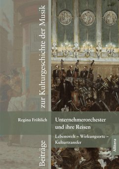 Unternehmerorchester und ihre Reisen - Fröhlich, Regina