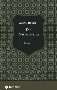 Die Narrenärztin - Schöndorfer, Katharina;Bürkl, Anni