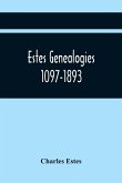 Estes Genealogies. 1097-1893