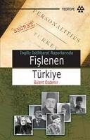 Fislenen Türkiye - Ingiliz Istihbarat Raporlarinda - Özdemir, Bülent