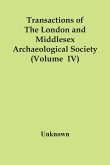 Transactions Of The London And Middlesex Archaeological Society (Volume Iv)