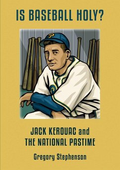 IS BASEBALL HOLY? Jack Kerouac and the National Pastime - Stephenson, Gregory