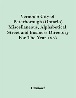 Vernon'S City Of Peterborough (Ontario) Miscellaneous, Alphabetical, Street And Business Directory For The Year 1937 - Unknown