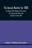 The Annual Monitor For 1888 Or, Obituary Of The Members Of The Society Of Friends In Great Britain And Ireland For The Year 1887