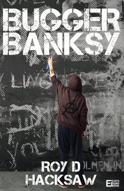 Bugger Banksy - Hacksaw, Roy D