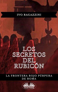 Los Secretos Del Rubicón (eBook, ePUB) - Ragazzini, Ivo