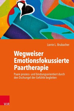 Wegweiser Emotionsfokussierte Paartherapie (eBook, ePUB) - Brubacher, Lorrie L.