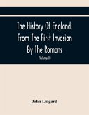 The History Of England, From The First Invasion By The Romans; To The Accession Of Henry VIII (Volume Ii)
