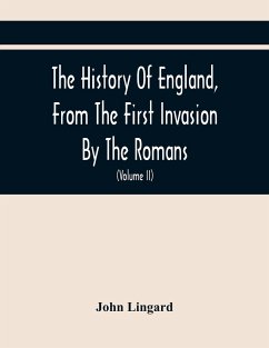 The History Of England, From The First Invasion By The Romans; To The Accession Of Henry VIII (Volume Ii) - Lingard, John