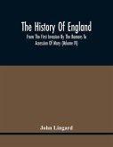 The History Of England, From The First Invasion By The Romans To Accession Of Mary (Volume Iv)