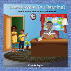 Daddy, What Your Reading? Teach Your Child to Study the Bible - Taylor, Frizella