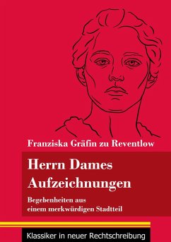 Herrn Dames Aufzeichnungen - Reventlow, Franziska Gräfin zu