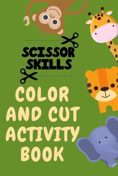 Scissor Skills Color and Cut Activity Book.Fun Scissor Skills Activity Book for Toddlers - Publishing, Cristie