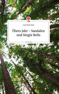 Übers Jahr - Sandalen und Single Bells. Life is a Story - story.one - Kaml, Lotte Maria