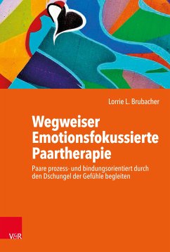 Wegweiser Emotionsfokussierte Paartherapie (eBook, PDF) - Brubacher, Lorrie L.