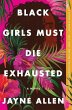 Black Girls Must Die Exhausted - Bild 1