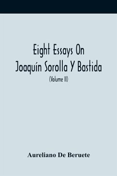 Eight Essays On Joaquín Sorolla Y Bastida (Volume Ii) - De Beruete, Aureliano