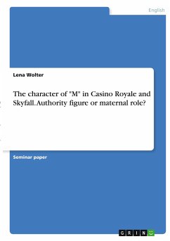 The character of &quote;M&quote; in Casino Royale and Skyfall. Authority figure or maternal role?