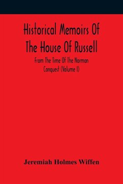 Historical Memoirs Of The House Of Russell - Holmes Wiffen, Jeremiah