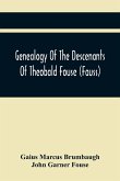 Genealogy Of The Descenants Of Theobald Fouse (Fauss) Including Many Other Connected Families