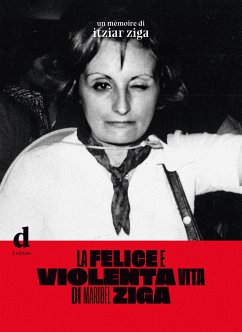 La felice e violenta vita di Maribel Ziga (eBook, ePUB) - Ziga, Itziar