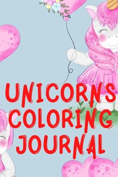 Unicorns Coloring Journal.2 in 1 Stunning Journal for Girls, Contains Coloring Pages with Unicorns. - Publishing, Cristie