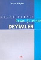 Örnekleriyle Divan Siirinde Deyimler - Ali Tanyeri, M.