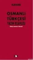 Osmanli Türkcesi Yazim Kilavuzu - Kanar, Mehmet