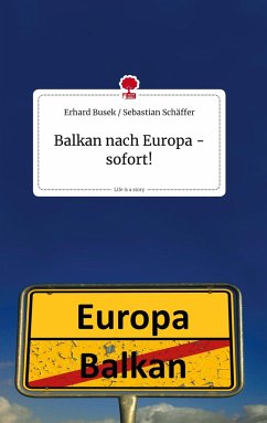 Balkan nach Europa - sofort! Life is a Story - story.one - Erhard Busek / Sebastian Schäffer