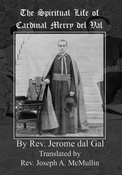 The Spiritual Life of Cardinal Merry del Val - del Gal, Rev. Jerome