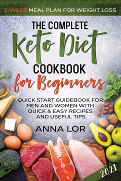 The Complete Keto Diet Cookbook for Beginners - Lor, Anna