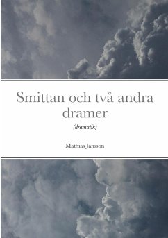 Smittan och två andra dramer - Jansson, Mathias