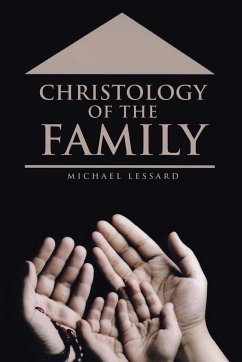 Christology of the Family - Lessard, Michael