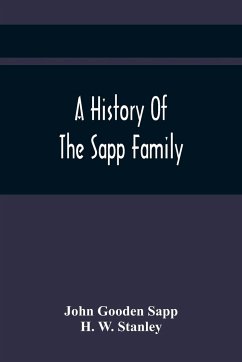 A History Of The Sapp Family - Gooden Sapp, John; W. Stanley, H.