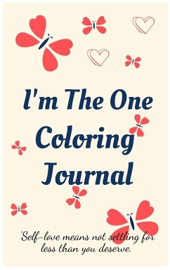 I'm the One Coloring Journal.Self-Exploration Diary, Notebook for Women with Coloring Pages and Positive Affirmations.Find Yourself, Love Yourself! - Jameslake, Cristie