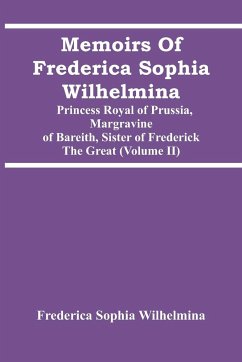 Memoirs Of Frederica Sophia Wilhelmina - Sophia Wilhelmina, Frederica