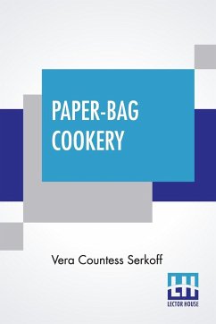 Paper-Bag Cookery - Serkoff, Vera Countess