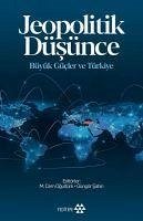 Jeopolitik Düsünce - Büyük Gücler ve Türkiye - Sahin, Güngör; Cem Ogultürk, M.