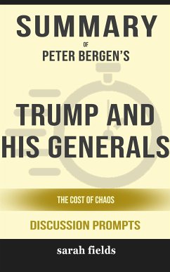 Summary of Peter Bergen 's Trump and His Generals: The Cost of Chaos: Discussion prompts (eBook, ePUB) - Fields, Sarah