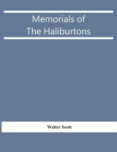 Memorials Of The Haliburtons - Scott, Walter