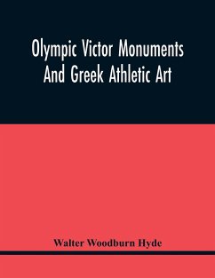 Olympic Victor Monuments And Greek Athletic Art - Woodburn Hyde, Walter