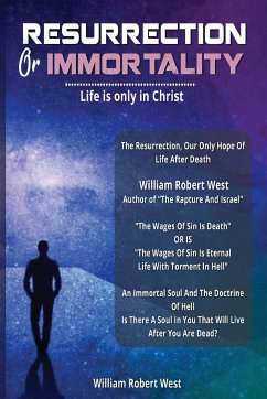 Immortality Or Resurrection - William Robert West